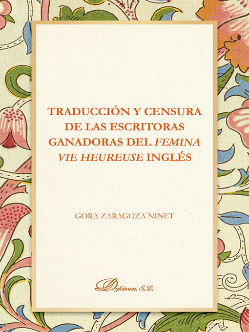 Title details for Traducción y censura de las escritoras ganadoras del femina vie heureuse inglés by Gora Zaragoza Ninet - Available